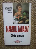 DIABETUL ZAHARAT , GHID PRACTIC de CONSTANTIN DUMITRESCU si RODICA PERCIUN , 2001