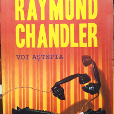 VOI AȘTEPTA - RAYMOND CHANDLER