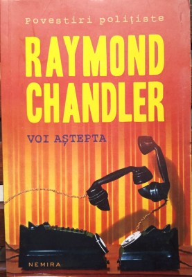 VOI AȘTEPTA - RAYMOND CHANDLER foto