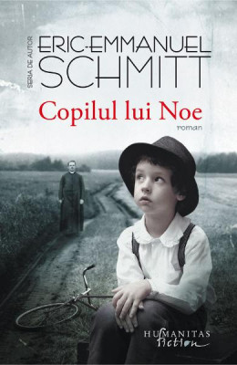 Copilul Lui Noe, Eric-Emmanuel Schmitt - Editura Humanitas foto
