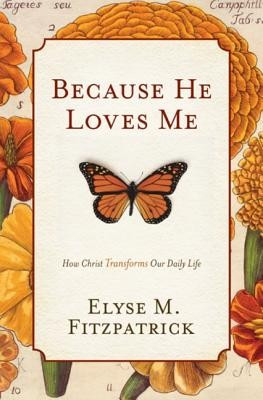 Because He Loves Me: How Christ Transforms Our Daily Life foto