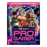 How to Be a Pro Gamer