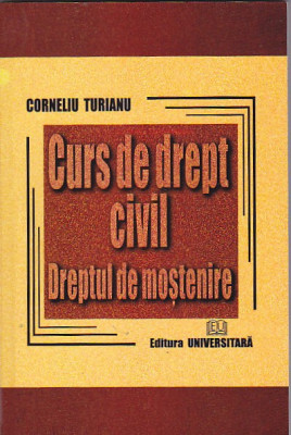 CORNELIU TURIANU - CURS DE DREPT CIVIL DREPTUL DE MOSTENIRE (2002) foto