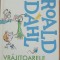 VRAJITOARELE - ROALD DAHL - ILUSTRATII de QUENTIN BLAKE