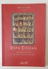DUPA CIORAN , FRAGMENTARIUM AUTORI CLUJENI ACTUALI : MIHAI MANIUTIU , MARCEL MURESEANU , VASILE MUSCA , OVIDIU PECICAN , coordonator AMALIA LUMEI , 2