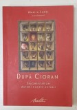 DUPA CIORAN , FRAGMENTARIUM AUTORI CLUJENI ACTUALI : MIHAI MANIUTIU , MARCEL MURESEANU , VASILE MUSCA , OVIDIU PECICAN , coordonator AMALIA LUMEI , 2