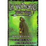 A vadonj&aacute;r&oacute; tan&iacute;tv&aacute;nya 1. - Gorlan romjai - kem&eacute;ny k&ouml;t&eacute;s - John Flanagan