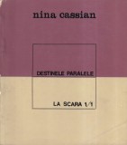 Nina Cassian - Destinele paralele. La scara 1/1 (1967)