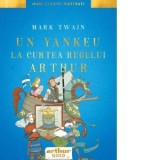 Un yankeu la curtea regelui Arthur. Ilustrat de Anca Smarandache - Mark Twain, Eugen B. Marian, Petre Comarnescu