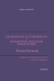 Un manifest al cyborgului * Manifestul speciilor &icirc;nsoțitoare - Paperback brosat - Fractalia