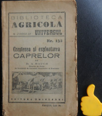 Cresterea si exploatarea caprelor A Mauch Biblioteca Agricola foto