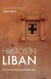 Cumpara ieftin Hristos &icirc;n Liban - Paperback brosat - Sophia