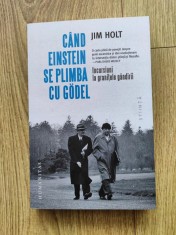 Jim Holt - Cand Einstein se plimba cu Godel