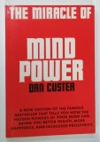 THE MIRACLE OF MIND POWER by DAN CUSTER , 1987 * TEXT IN LIMBA ENGLEZA