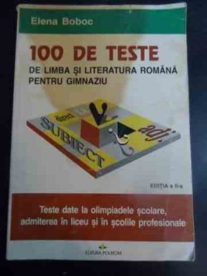 100 De Teste De Limba Si Literatura Romana Pentru Gimnaziu - Elena Boboc ,545273 foto