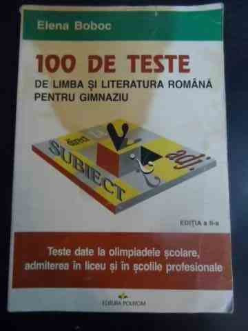 100 De Teste De Limba Si Literatura Romana Pentru Gimnaziu - Elena Boboc ,545273