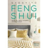 Gy&oacute;gy&iacute;t&oacute; feng shui - T&ouml;lts&uuml;k meg j&oacute;t&eacute;kony energi&aacute;kkal otthonunk szent&eacute;ly&eacute;t! - Rodika Tchi
