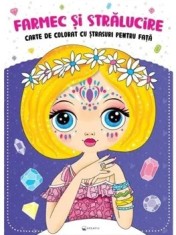 Farmec si stralucire. Carte de colorat cu strasuri pentru fata/***
