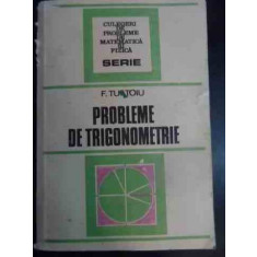 Probleme De Trigonometrie - F. Turtoiu ,540587