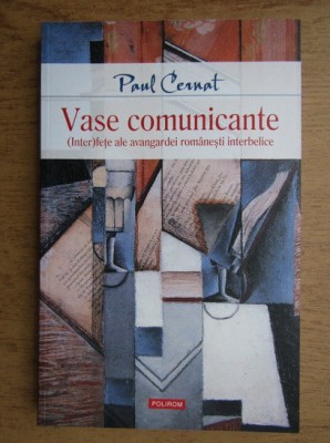 Paul Cernat - Vase Comunicante avangarda interbelica Bogza Blecher Ionescu Tzara foto