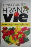 Hrana Vie. O Speranta Pentru Fiecare - Ernst Gunter (Carte Beletristica)