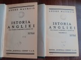 Myh 533f - Andre Maurois - Istoria Angliei - 2 volume - editie 1937