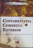 Contabilitatea in Comertul Exterior - Constantin C. Toma - Sedcom Libris 2005 - Carte Economie Marketing