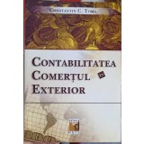 CONTABILITATEA IN COMERTUL EXTERIOR-CONSTANTIN C. TOMA-266472