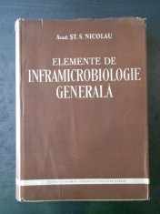 ST. S. NICOLAU - ELEMENTE DE INFRAMICROBIOLOGIE GENERALA (1958) foto
