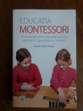 Educatia Montessori, ghid esential - Paula Polk Lillard / R1F