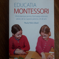 Educatia Montessori, ghid esential - Paula Polk Lillard / R1F