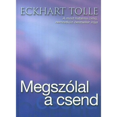 Megsz&amp;oacute;lal a csend - Eckhart Tolle foto