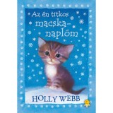 Az &eacute;n titkos macskanapl&oacute;m - Holly Webb
