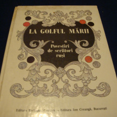 La golful marii - povestiri de autori rusi - ed Raduga / Ion Creanga- 1988