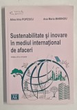 SUSTENABILITATE SI INOVARE IN MEDIUL INTERNATIONAL DE AFACERI de ALINA IRINA POPESCU siA ANA MARIA MARINOIU , 2024