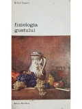 Brillat Savarin - Fiziologia gustului (editia 1988)