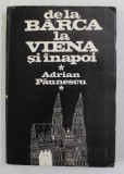 DE LA BARCA LA VIENA SI INAPOI de ADRIAN PAUNESCU , 1981