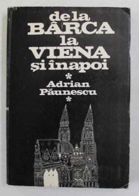 DE LA BARCA LA VIENA SI INAPOI de ADRIAN PAUNESCU , 1981 foto