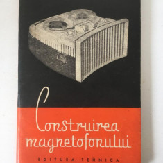 CONSTRUIREA MAGNETOFONULUI, Editura Tehnica 1959, 83 pag