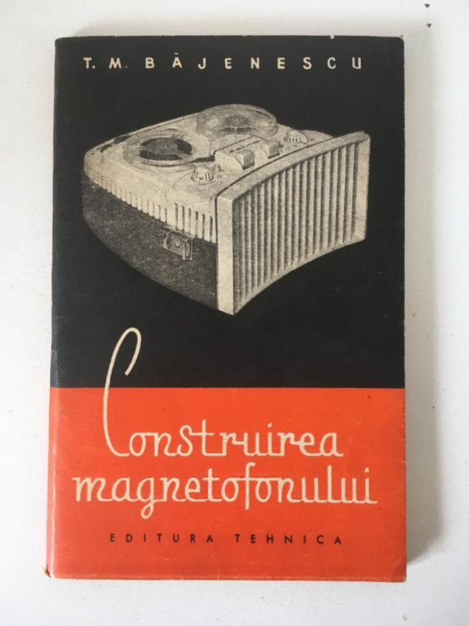 CONSTRUIREA MAGNETOFONULUI, Editura Tehnica 1959, 83 pag