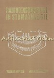 Radiodiagnosticul In Stomatologie - Valerian Popescu, Mihai Radu, Editura Medicala, Bucuresti 1973, Carte Medicina Stomatologie, 215 Pagini
