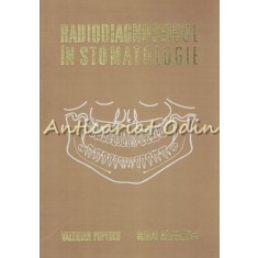 Radiodiagnosticul In Stomatologie - Valerian Popescu, Mihai Radu