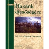 Haz&aacute;nk dicsős&eacute;g&eacute;re - 160 &eacute;ves a Magyar Honv&eacute;ds&eacute;g - 160 &eacute;ves a Magyar Honv&eacute;ds&eacute;g - Dr. Lugosi J&oacute;zsef