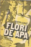 Flori de apa Sveta Lukic editura Univers 1988 carte literatura clasica roman vechi coperta cartonata