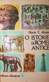 O ISTORIE A ROMEI ANTICE, Horia C. Matei