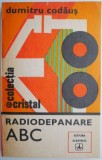 Radiodepanare ABC - Dumitru Codăuș, Editura Albatros 1981 - Carte Tehnică Electrotehnică