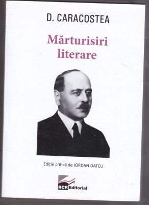 bnk ant D Caracostea - Marturisiri literare - cu dedicatie Iordan Datcu foto