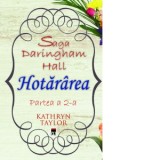 Hotararea (Saga Daringham Hall, partea 2) - Kathryn Taylor