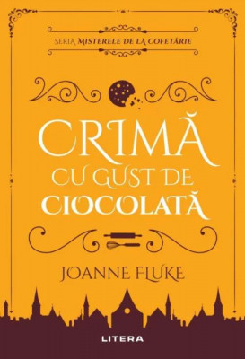 Crima cu gust de ciocolata &amp;ndash; Joanne Fluke foto