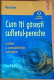 CUM ITI GASESTI SUFLETUL PERECHE / MARIA SHAW